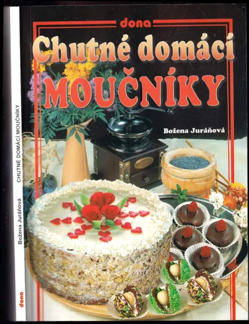 Levně Chutné domácí moučníky (Božena Juráňová, 2006)