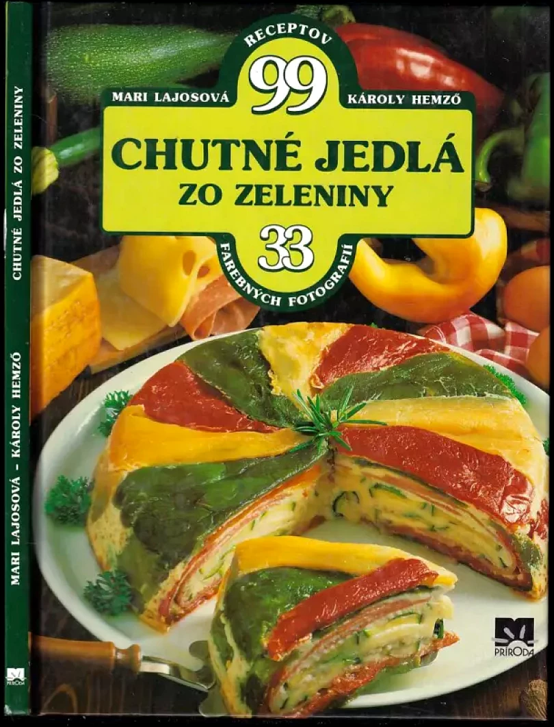 Chutné jedlá zo zeleniny - 99 receptov (Mari Lajos, 2006)