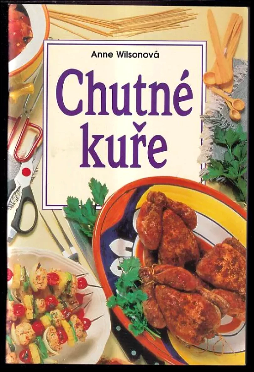 Levně Chutné kuře (Anne Wilson, 1999)