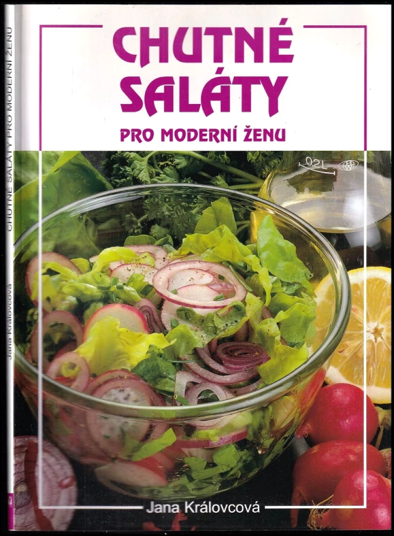 Levně Chutné saláty pro moderní ženu (Jana Královcová, 2008)