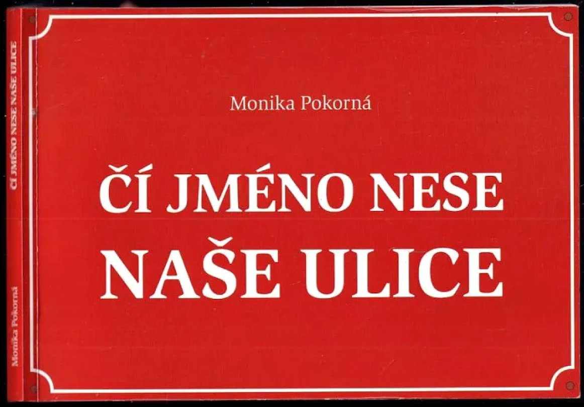 Čí jméno nese naše ulice (Monika Pokorná, 2015)