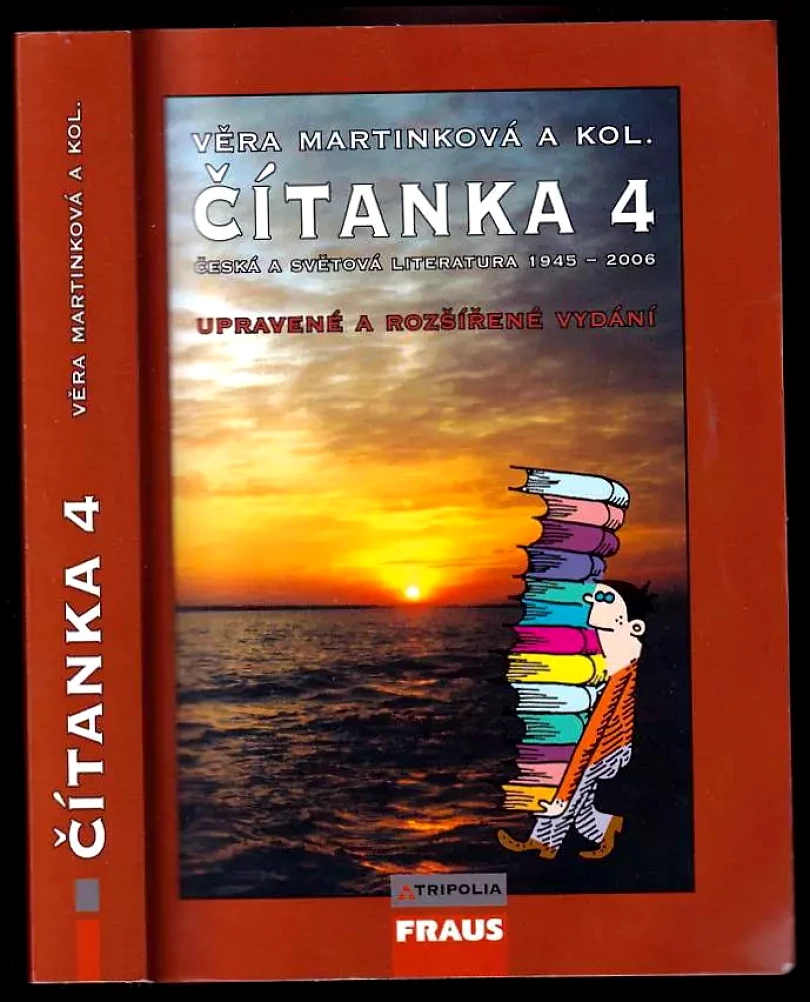 Levně Čítanka 4 - česká a světová literatura 1945 - 2006 (Věra Martinková, 2009)