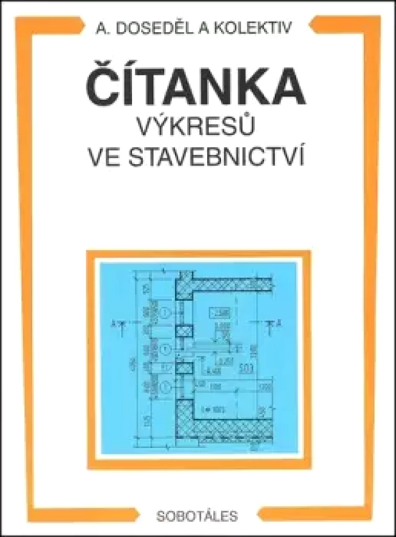 Čítanka výkresů ve stavebnictví (Antonín Doseděl, 2004)