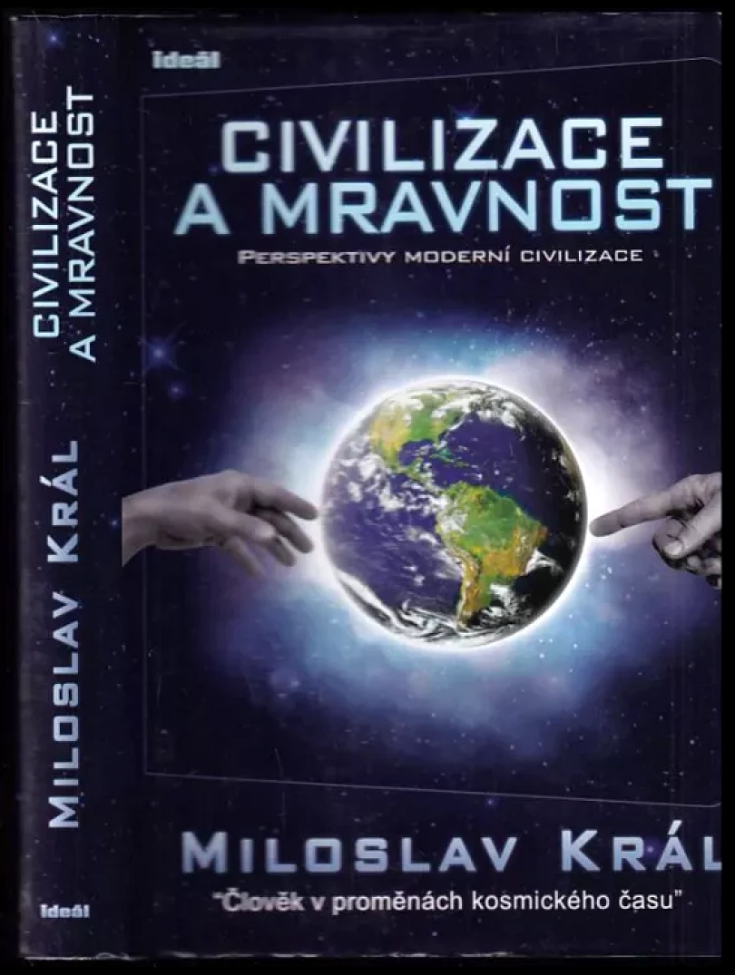 Levně Civilizace a mravnost (Miloslav Král, 2010)