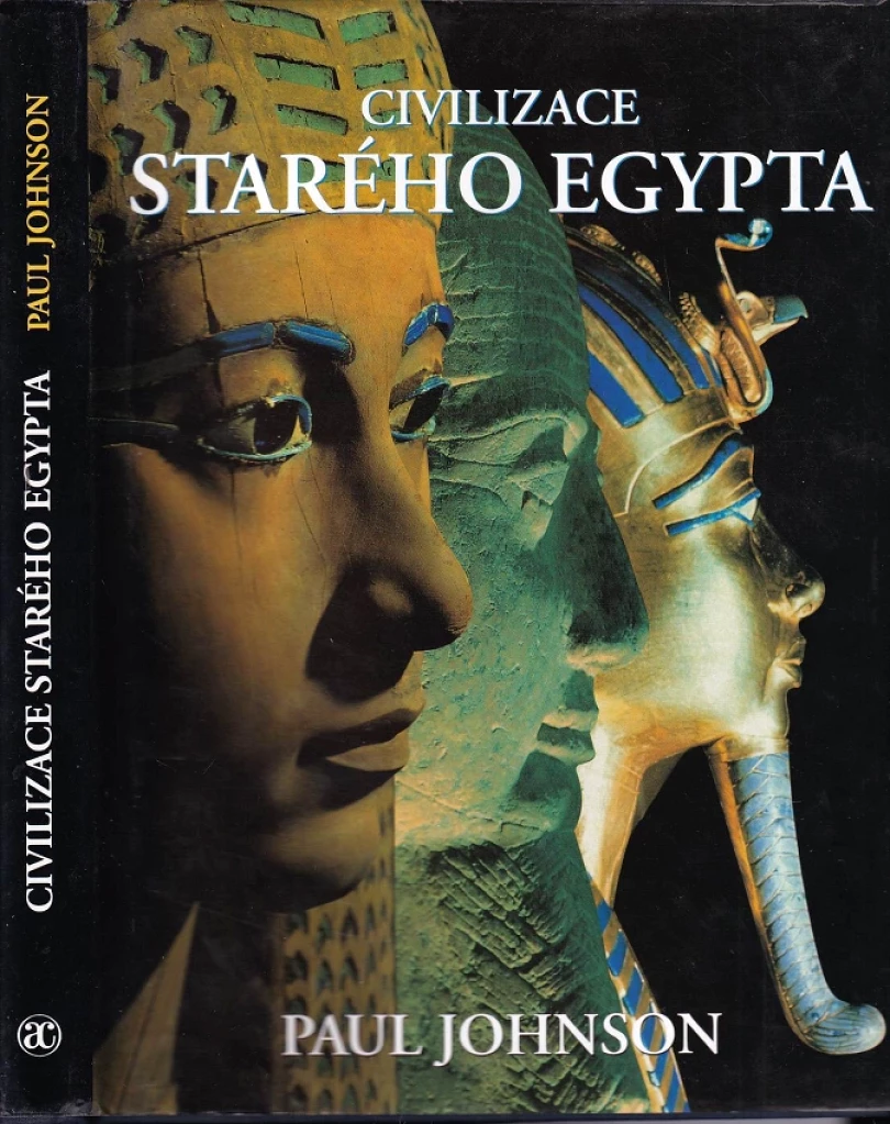 Civilizace starého Egypta (Paul Johnson, 2002)
