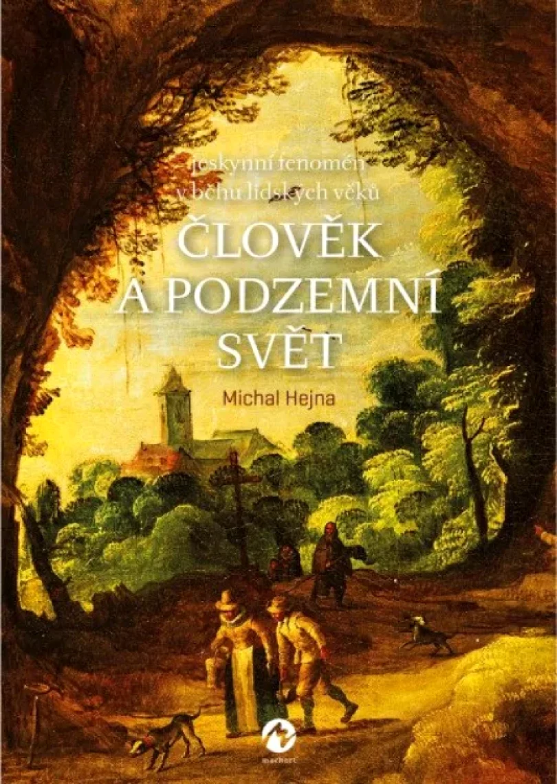 Člověk a podzemní svět (Michal Hejna, 2021)