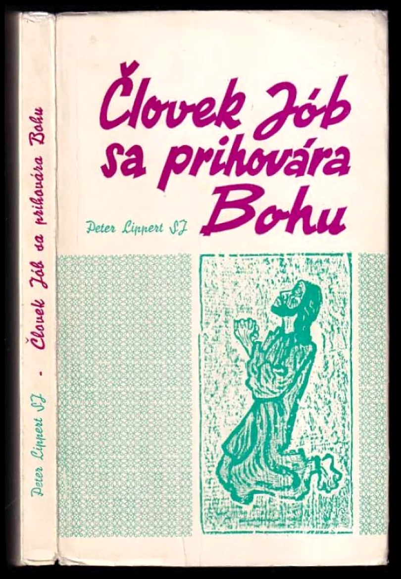 Levně Človek Jób sa prihovára Bohu (Peter Lippert, 1980)