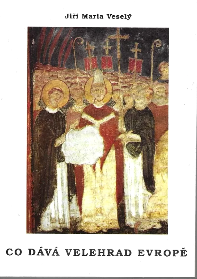 Levně Co dává Velehrad Evropě (Jiří Maria Veselý, 1994)