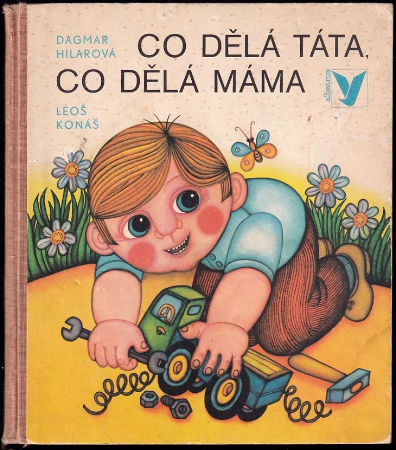 Levně Co dělá táta, co dělá máma (Dagmar Hilarová, 1977)