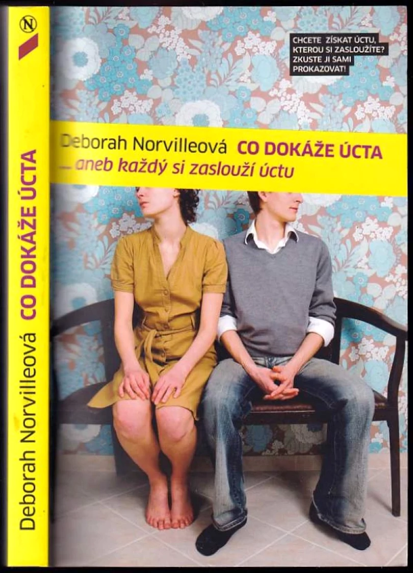Co dokáže úcta--, aneb, Každý si zaslouží úctu (Deborah Norville, 2009)