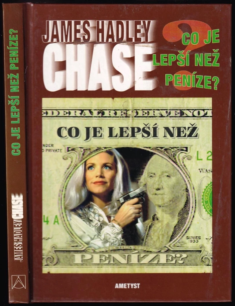 Levně Co je lepší než peníze? (James Hadley Chase, 1997)