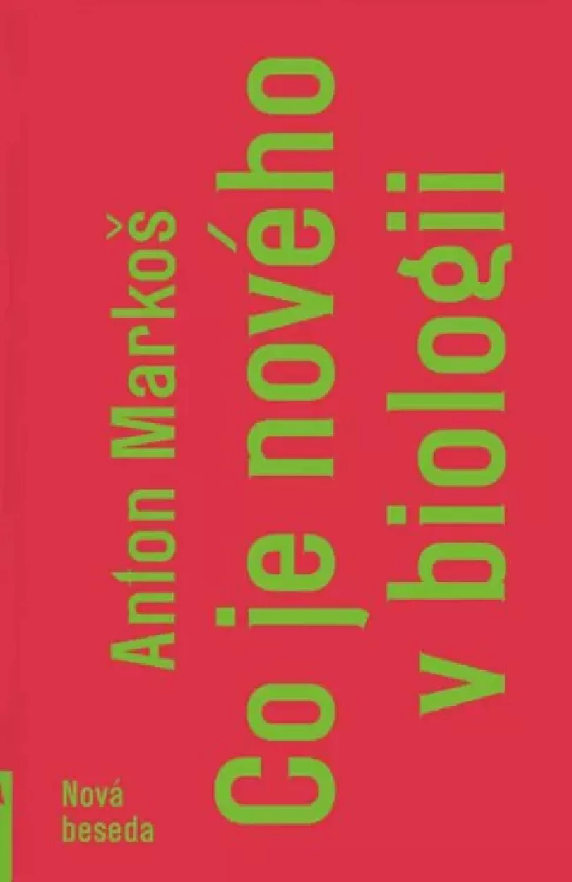 Co je nového v biologii (Anton Markoš, 2015)