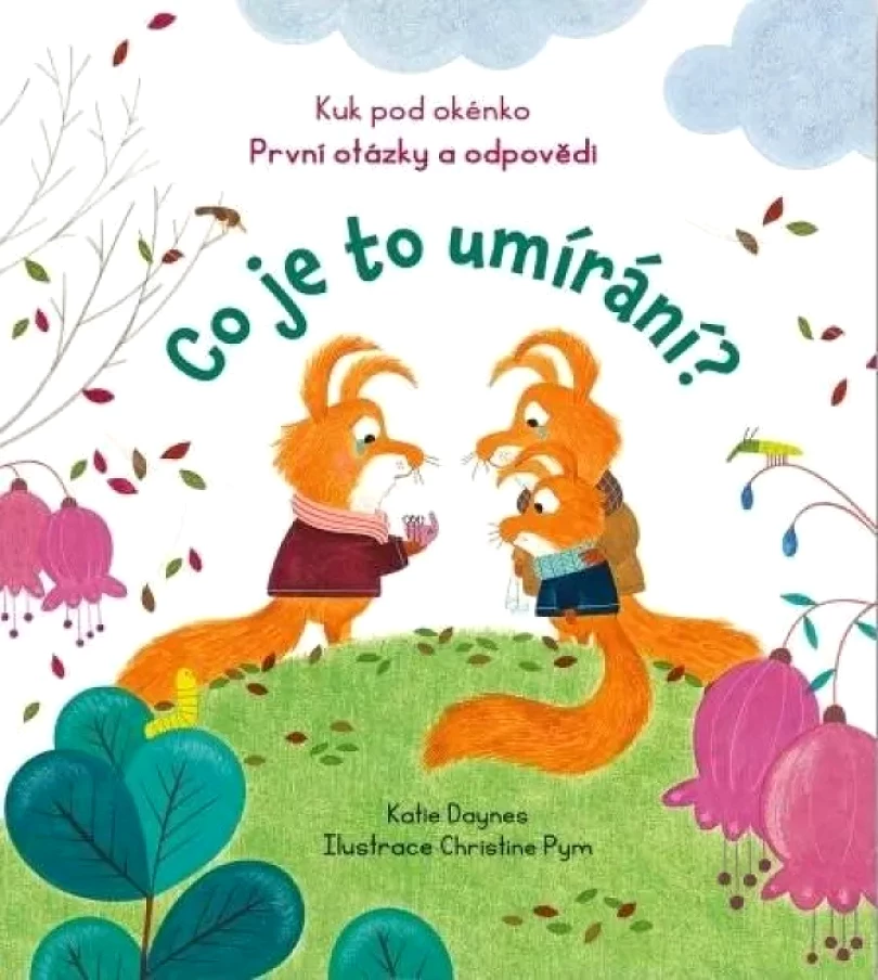 Levně Co je to umírání? (Katie Daynes, 2022)
