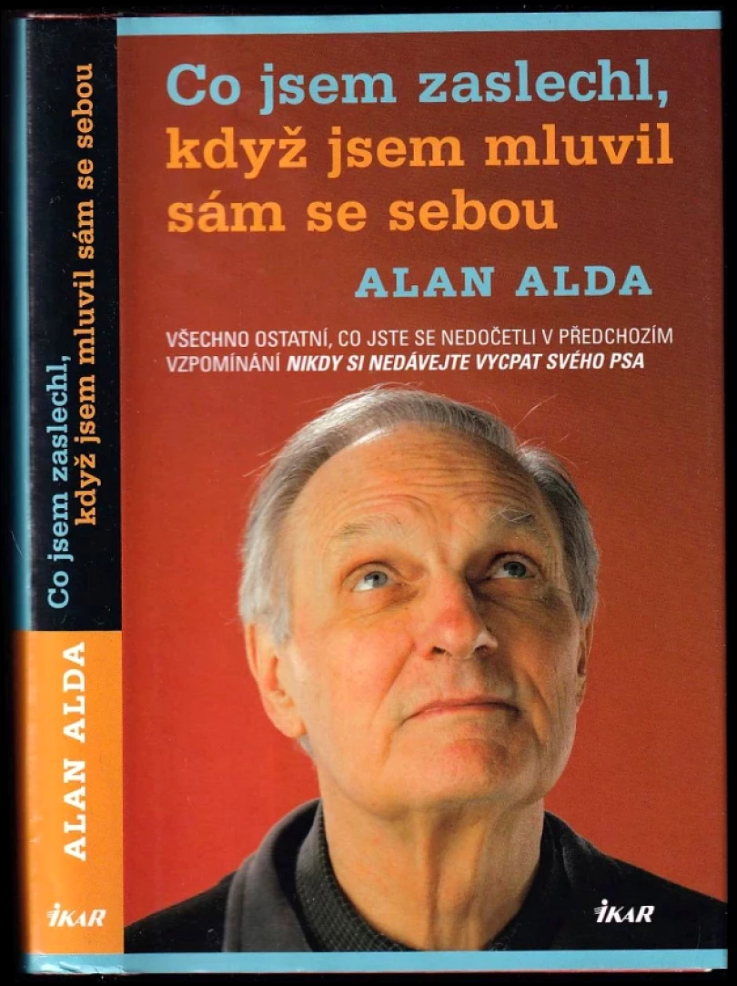 Co jsem zaslechl, když jsem mluvil sám se sebou (Alan Alda, 2009)