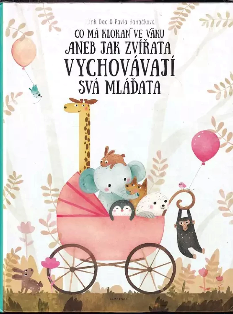 Levně Co má klokan ve vaku, aneb, Jak zvířata vychovávají svá mláďata (Pavla Hanáčková, 2018)