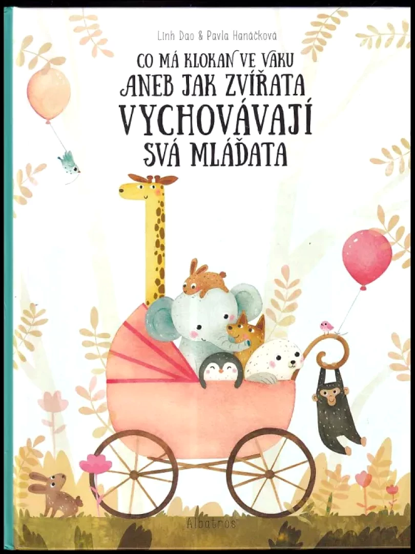 Levně Co má klokan ve vaku, aneb, Jak zvířata vychovávají svá mláďata (Pavla Hanáčková, 2023)