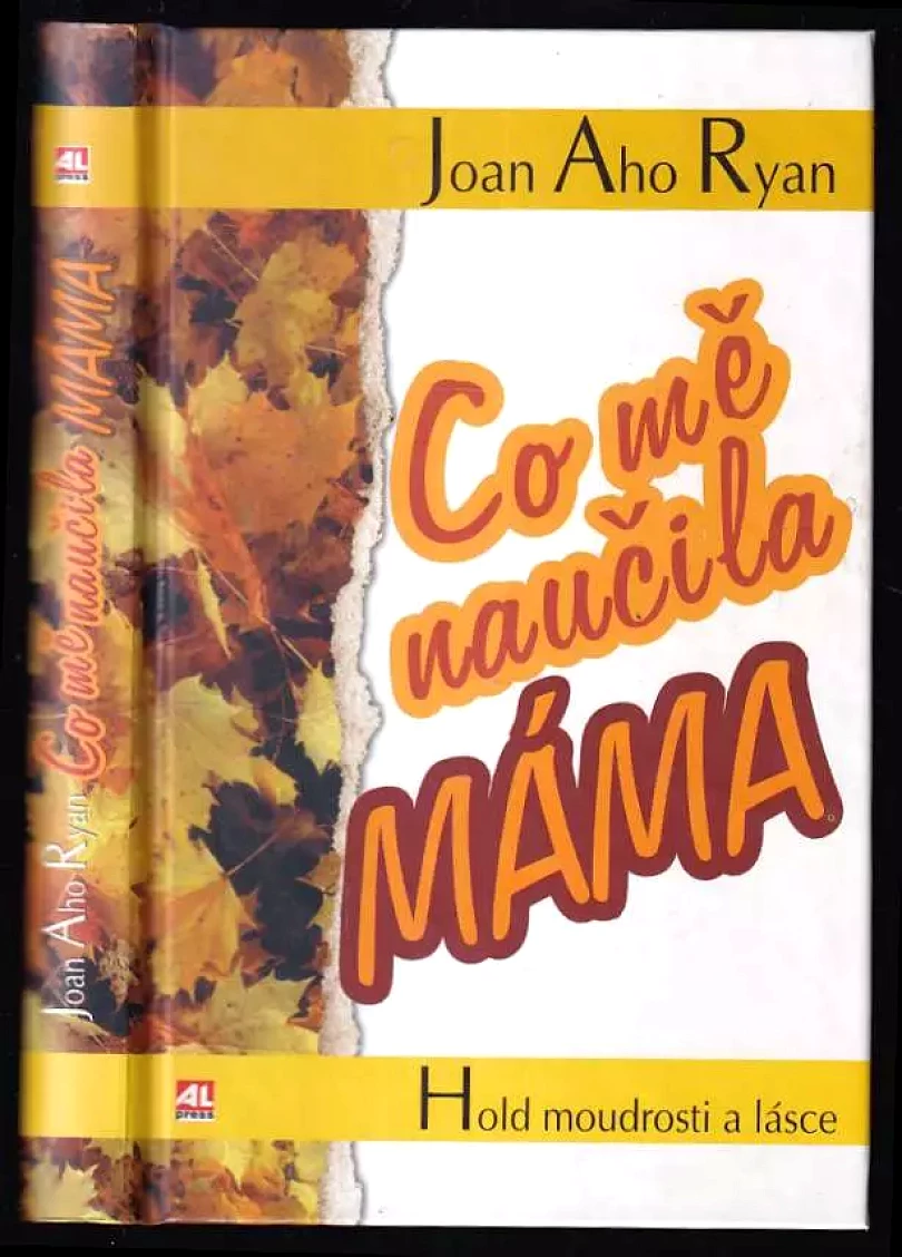 Co mě naučila máma : hold moudrosti a lásce (Joan Aho Ryan, 1999)