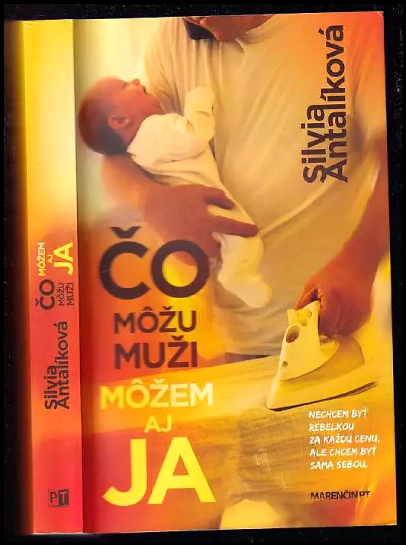 Levně Čo môžu muži môžem aj ja (Silvia Antalíková, 2012)