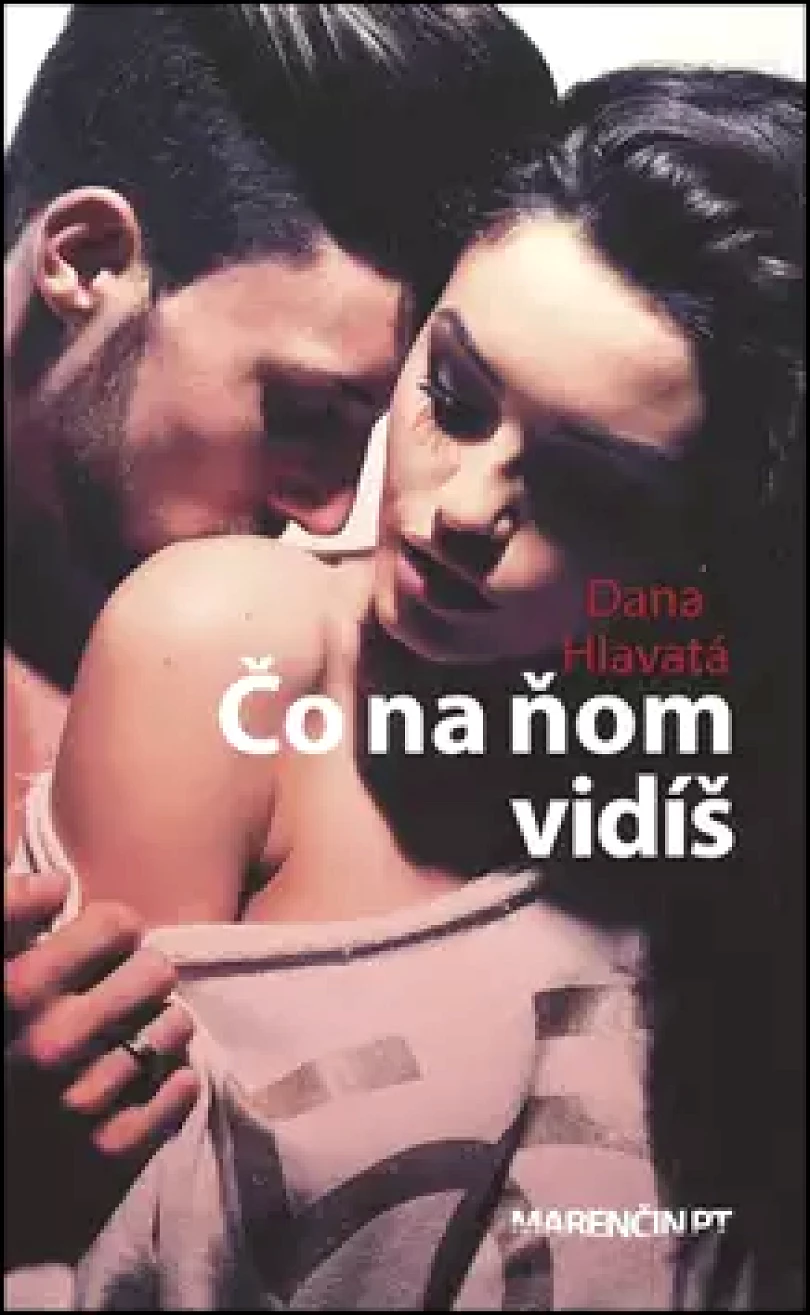 Levně Čo na ňom vidíš (Dana Hlavatá, 2016)