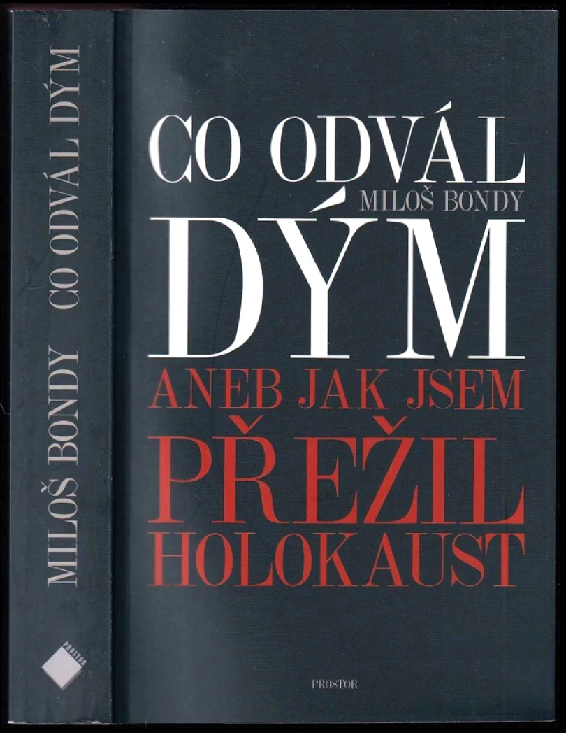 Levně Co odvál dým, aneb, Jak jsem přežil holokaust (Miloš Bondy, 2017)