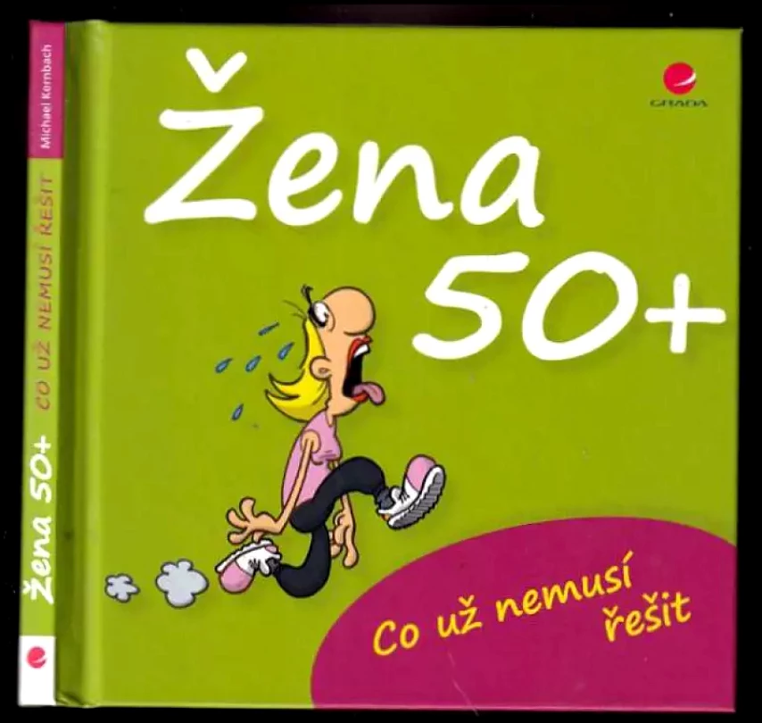 Co už nemusí řešit žena po padesátce (Michael Kernbach, 2014)