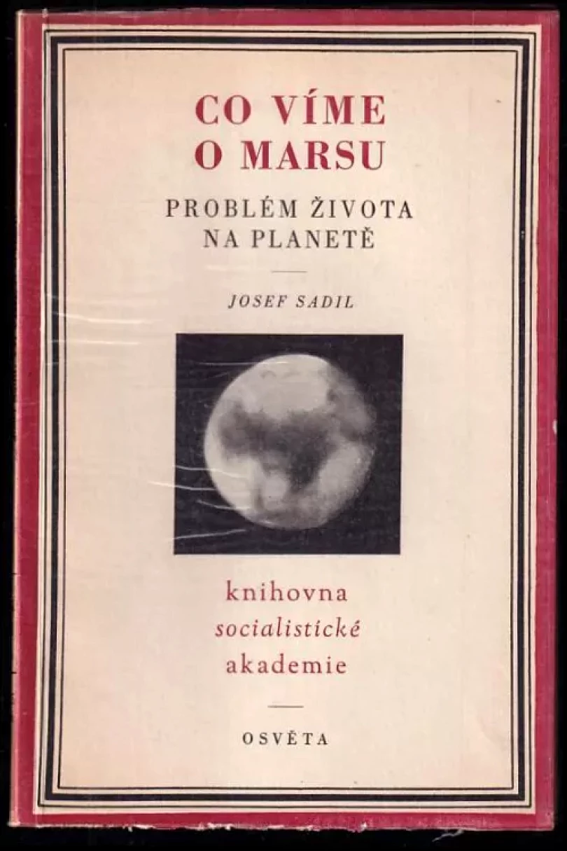 Levně Co víme o Marsu PODPIS A AUTORSKÉ VĚNOVÁNÍ JOSEF SAIDL (Josef Sadil, 1952)