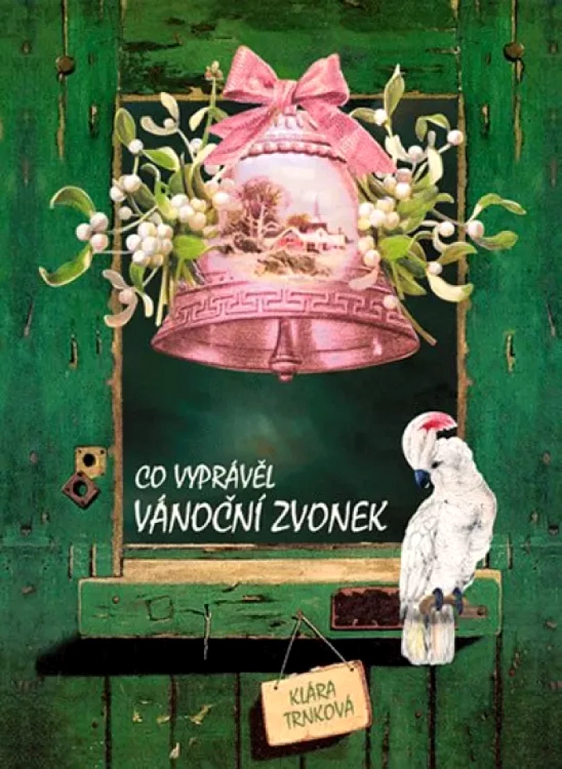 Levně Co vyprávěl vánoční zvonek (Klára Trnková, 2011)