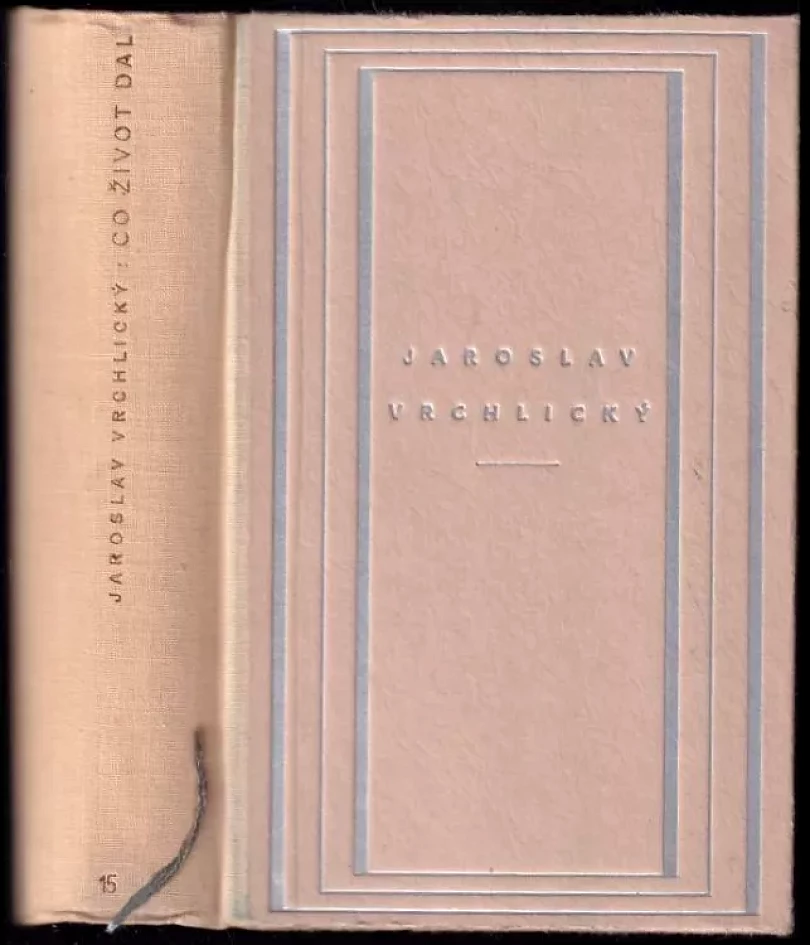 Levně Co život dal (Jaroslav Vrchlický, 1957)