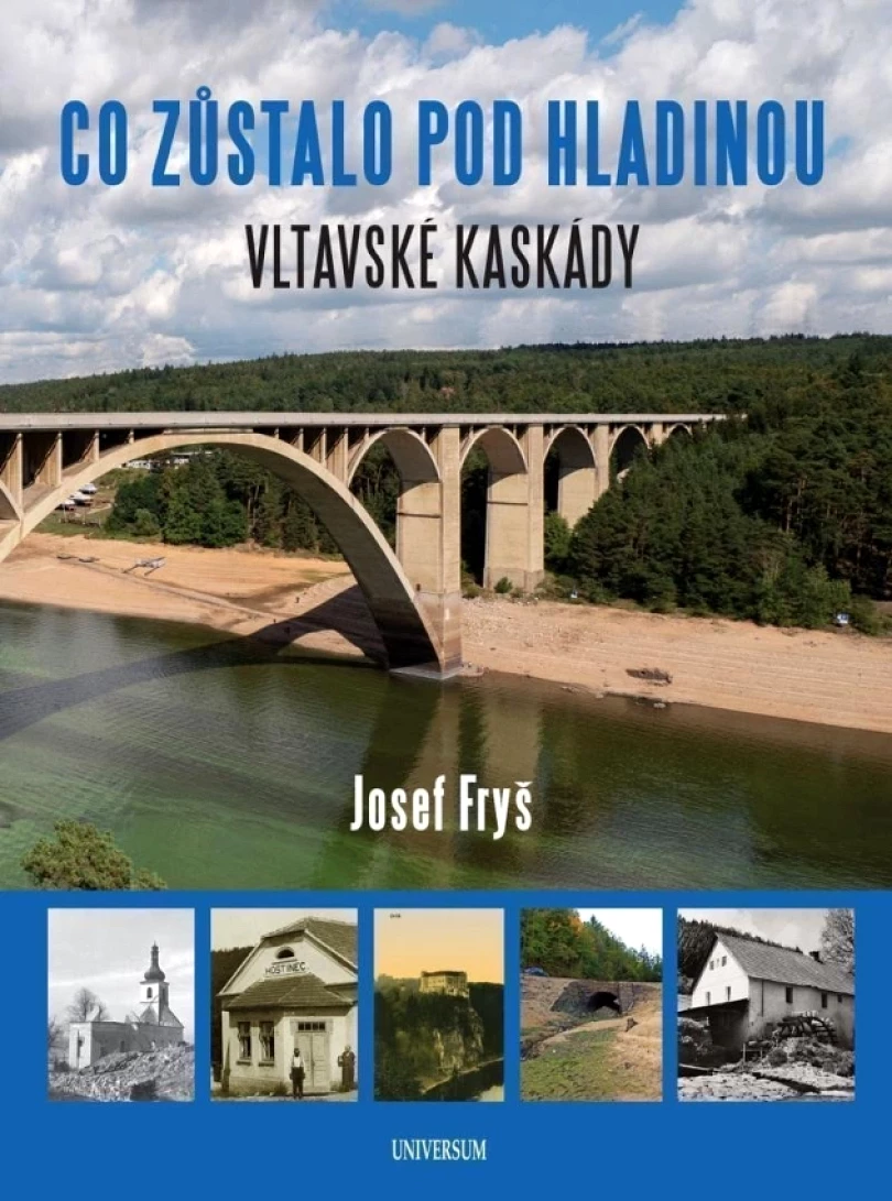 Levně Co zůstalo pod hladinou Vltavské kaskády (Josef Fryš, 2024)