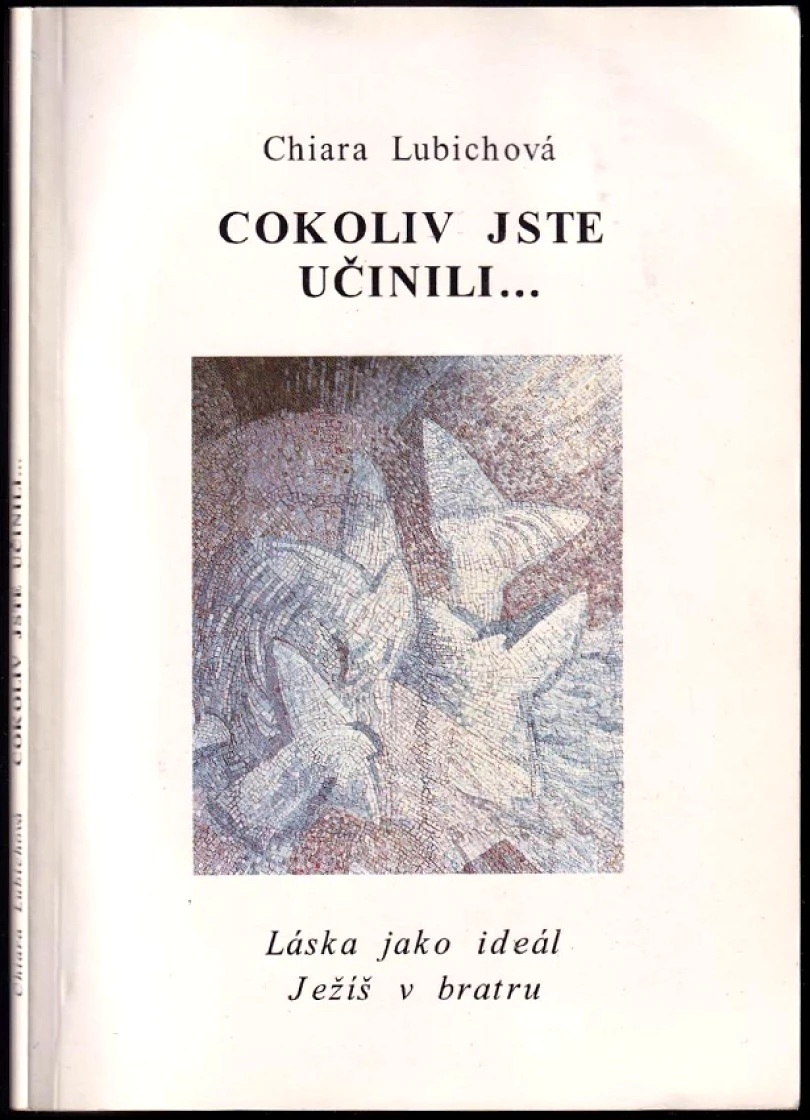 Cokoliv jste učinili (Chiara Lubich, 1993)