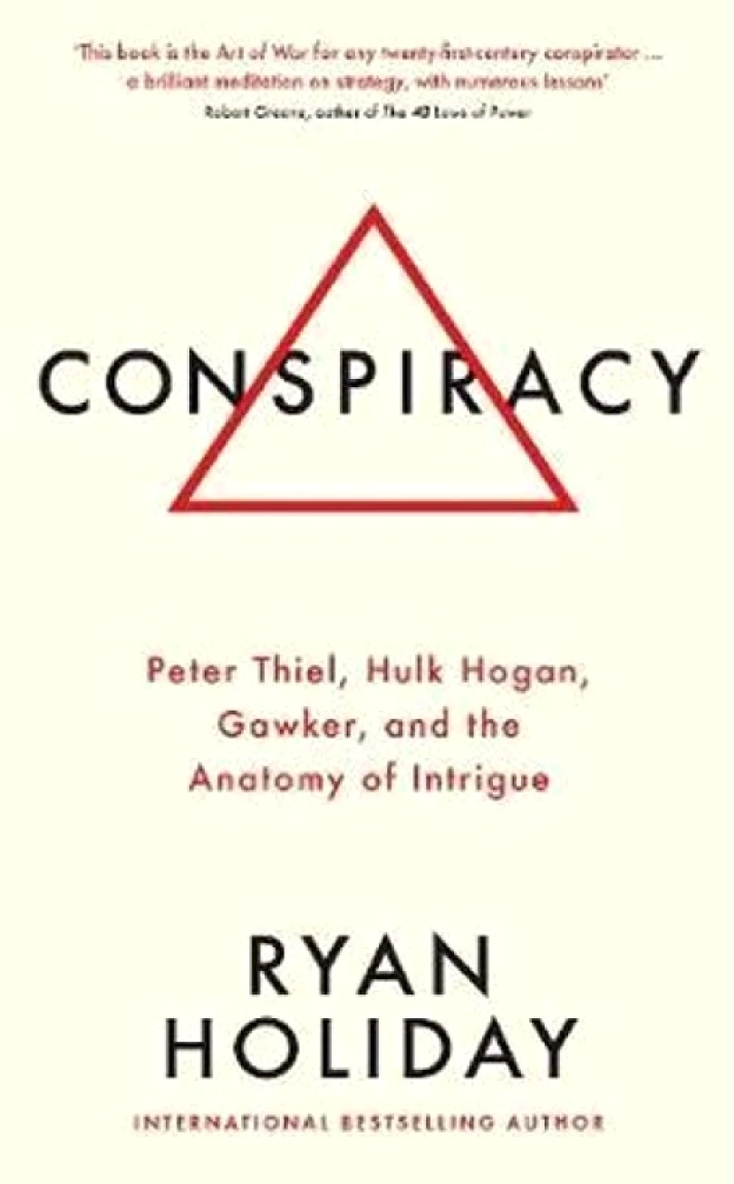Conspiracy : A True Story of Power, Sex, and a Billionaire's Secret Plot to Destroy a Media Empire (Ryan Holiday, 2019)
