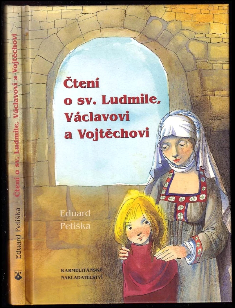 Čtení o sv. Ludmile, Václavovi a Vojtěchovi (Eduard Petiška, 2007)