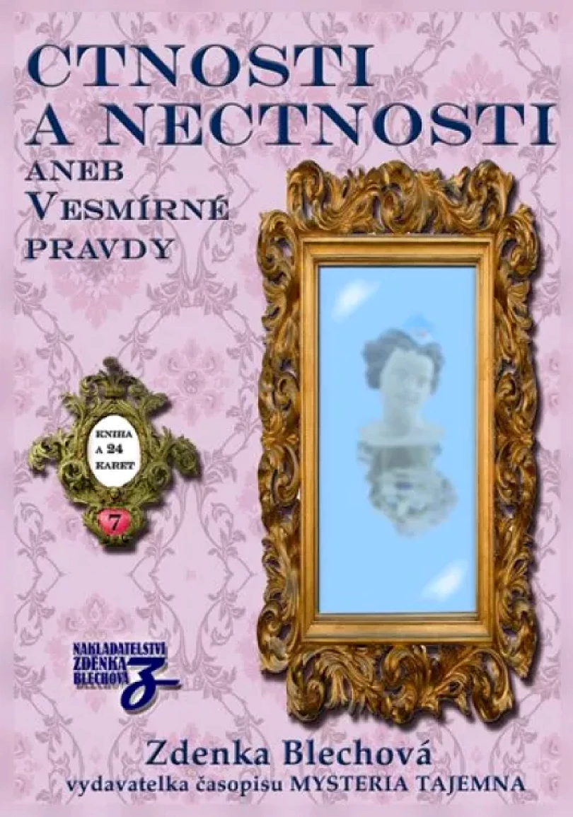 Ctnosti a nectnosti, aneb, Vesmírné pravdy (Zdenka Blechová, 2013)