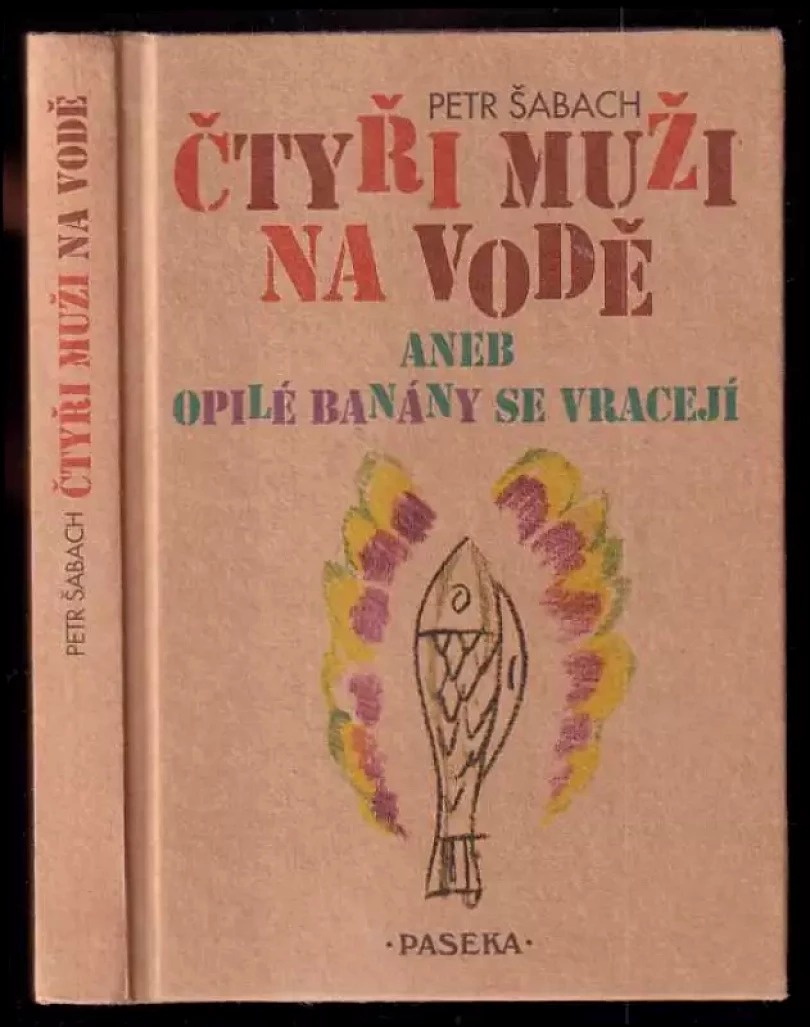 Čtyři muži na vodě, aneb, Opilé banány se vracejí (Petr Šabach, 2003)