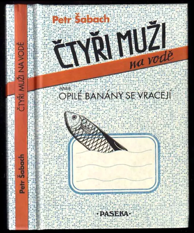 Čtyři muži na vodě, aneb, Opilé banány se vracejí (Petr Šabach, 2005)