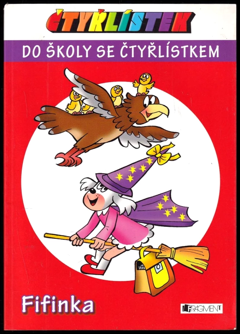 [Čtyřlístek. Do školy se Čtyřlístkem. Fifinka] (Jaroslav Němeček, 2008)