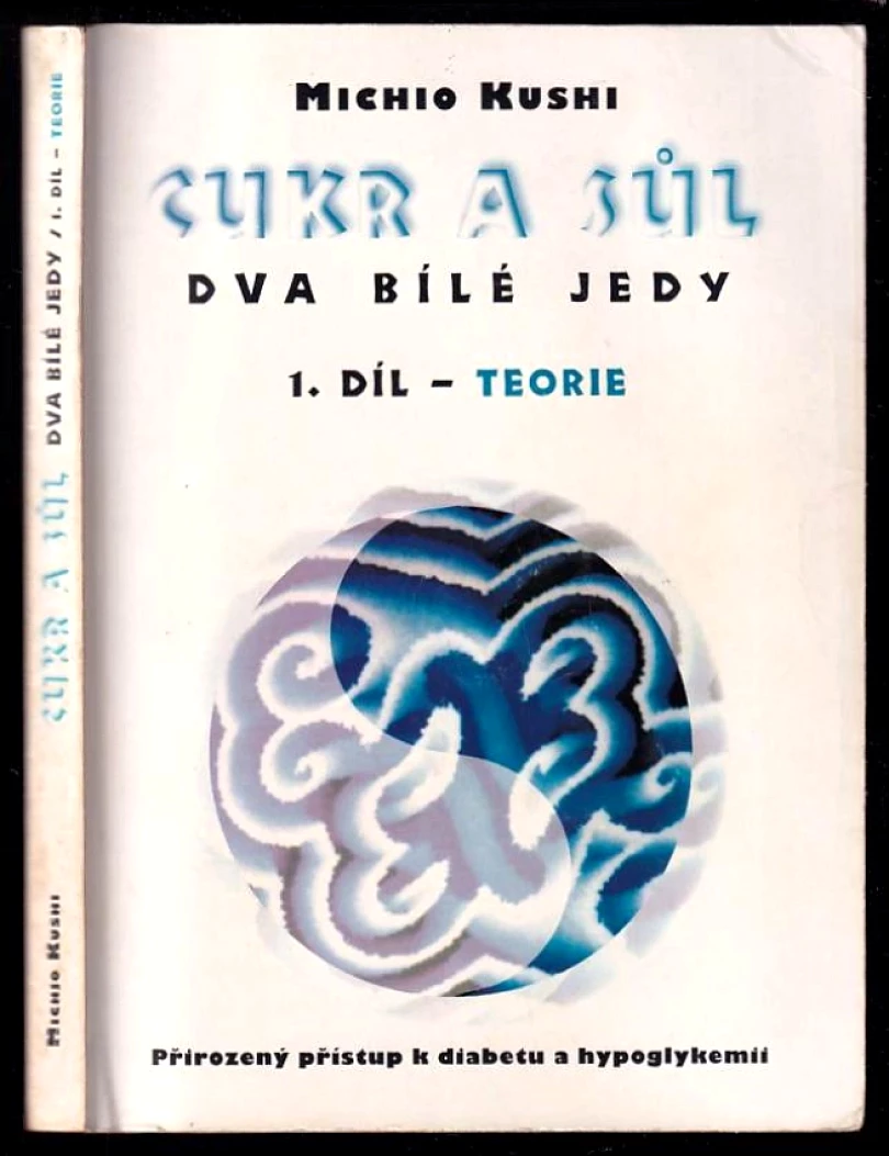 Levně Cukr a sůl - dva bílé jedy: 1. díl - Teorie (Michio Kushi, 1997)