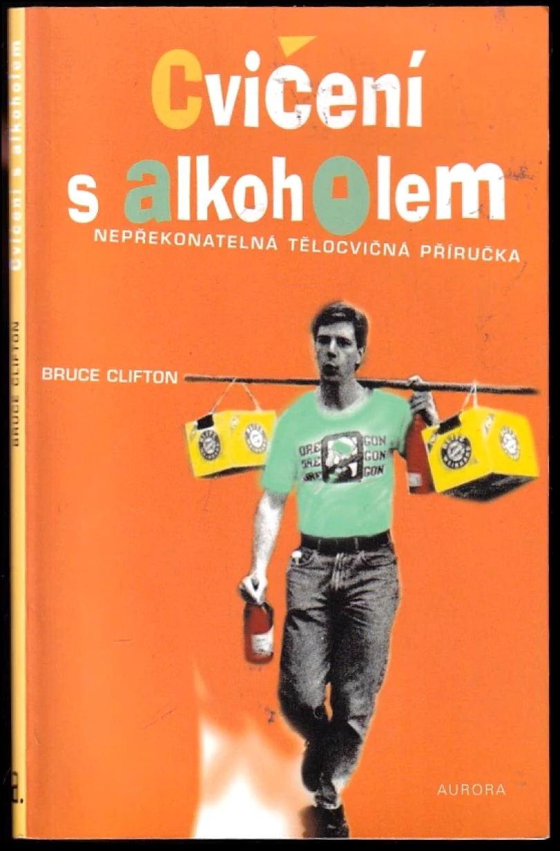 Cvičení s alkoholem (Bruce Clifton, 2003)
