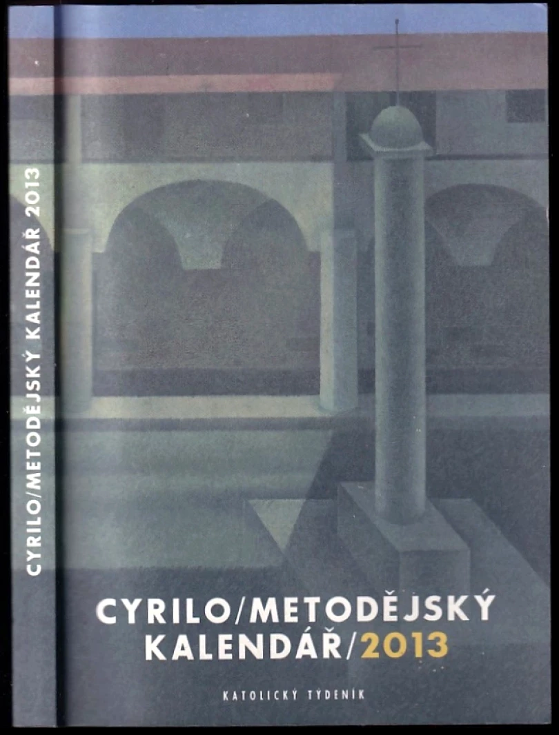 Cyrilometodějský kalendář 2013 (Renáta Holčáková, 2012)