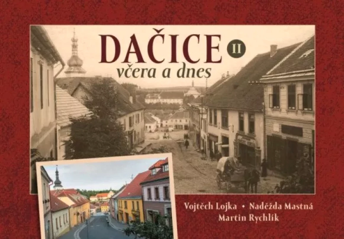 Dačice včera a dnes (Naděžda Mastná, 2024)
