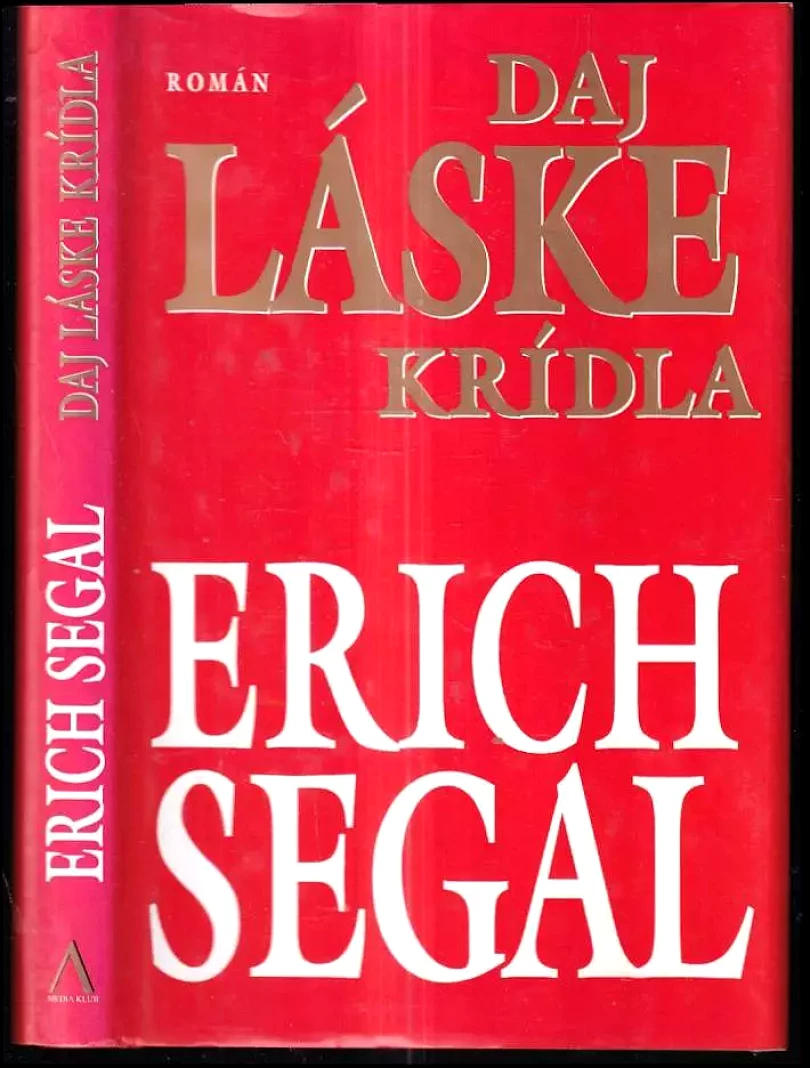 Levně Daj láske krídla (Erich Segal, 2001)
