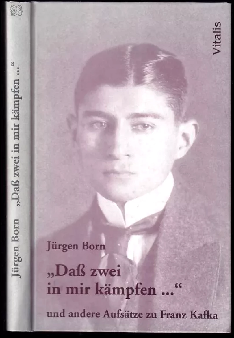 Levně "Daß zwei in mir kämpfen--" und andere Aufsätze zu Kafka (Jürgen Born, 2000)
