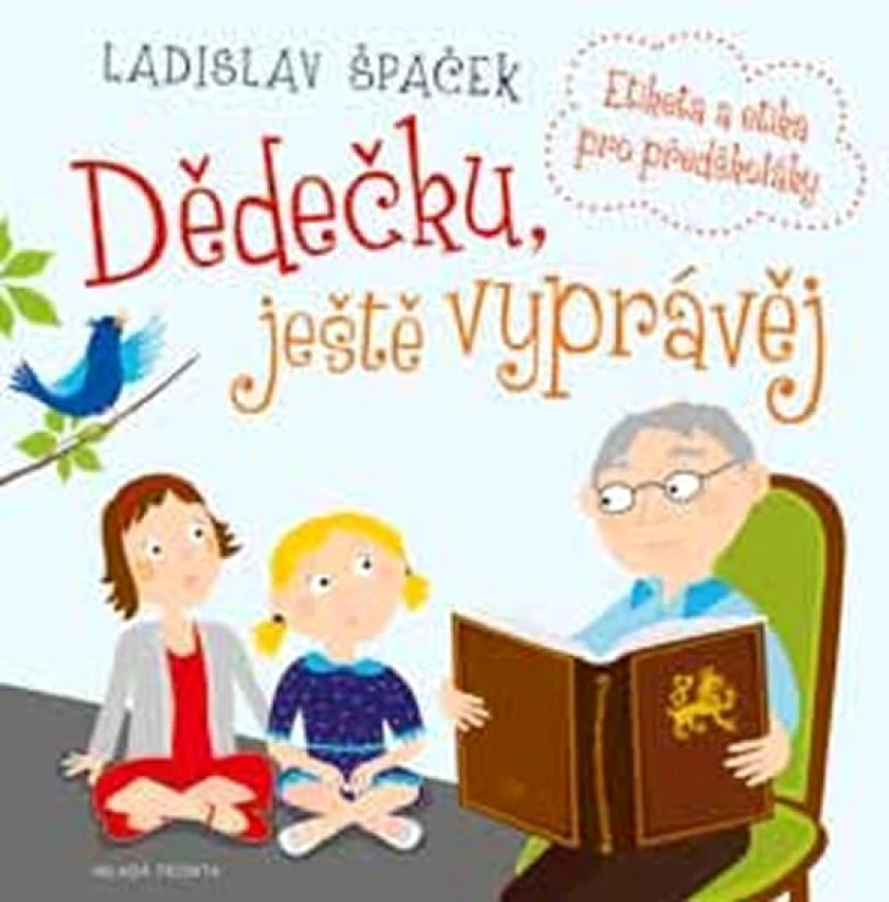 Levně Dědečku, ještě vyprávěj (Ladislav Špaček, 2014)