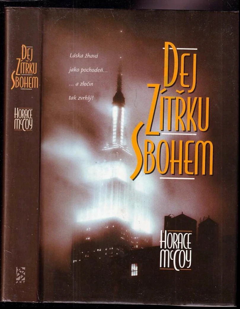 Levně Dej zítřku sbohem (Horace McCoy, 1999)