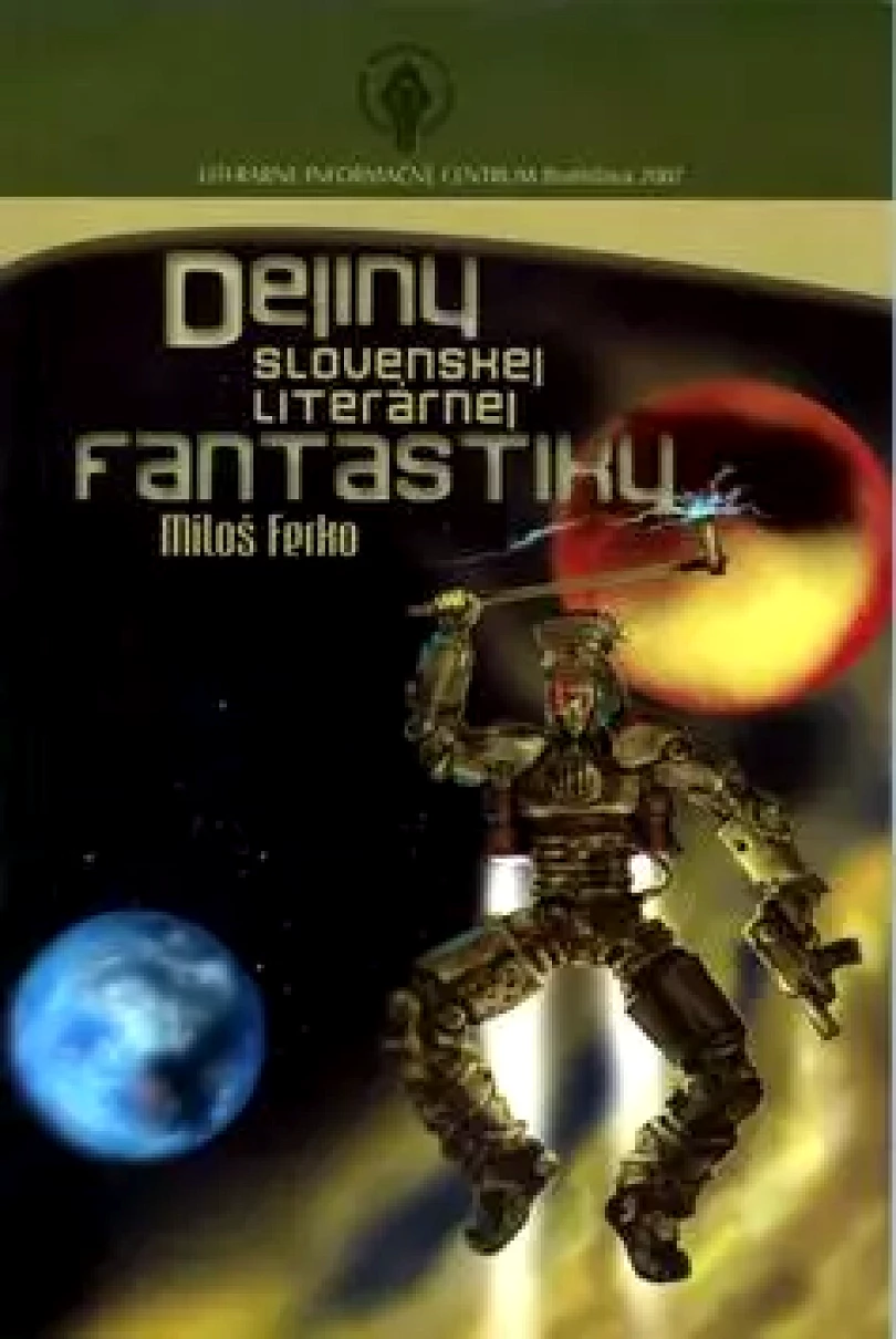 Dejiny slovenskej literárnej fantastiky (Miloš Ferko, 2007)