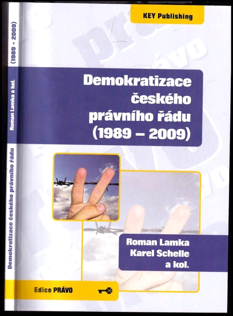 Levně Demokratizace českého právního řádu (1989-2009) (Karel Schelle, 2009)