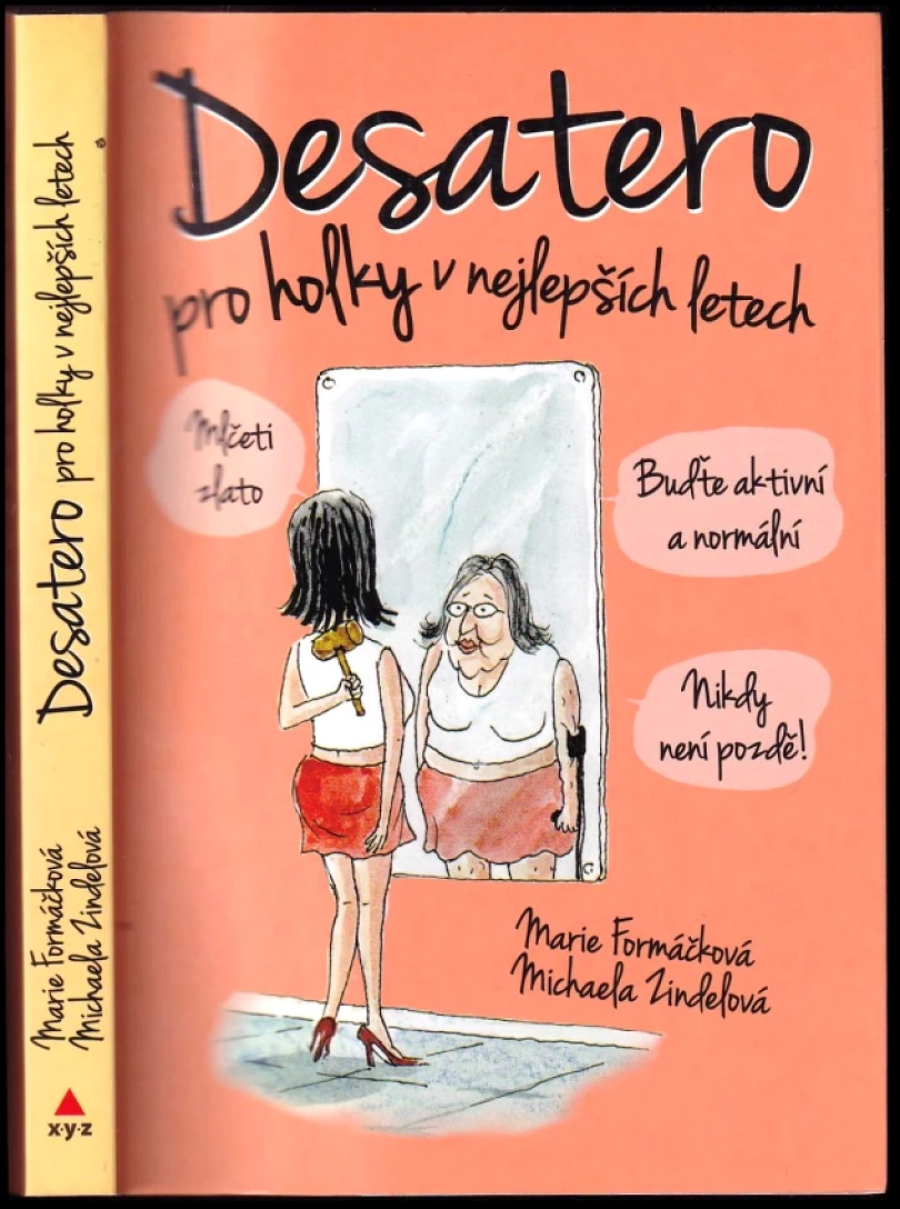 Levně Desatero pro holky v nejlepších letech (Marie Formáčková, 2017)