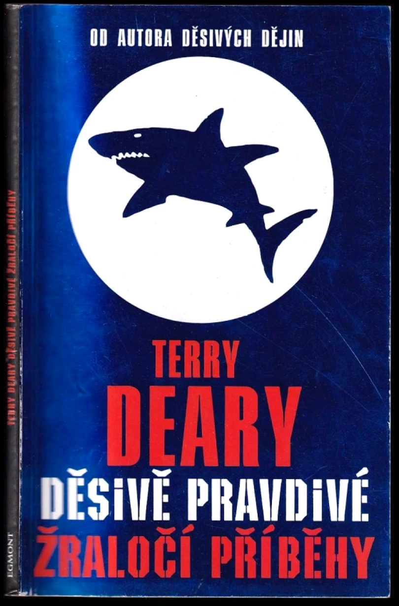 Levně Děsivě pravdivé žraločí příběhy (Terry Deary, 2007)
