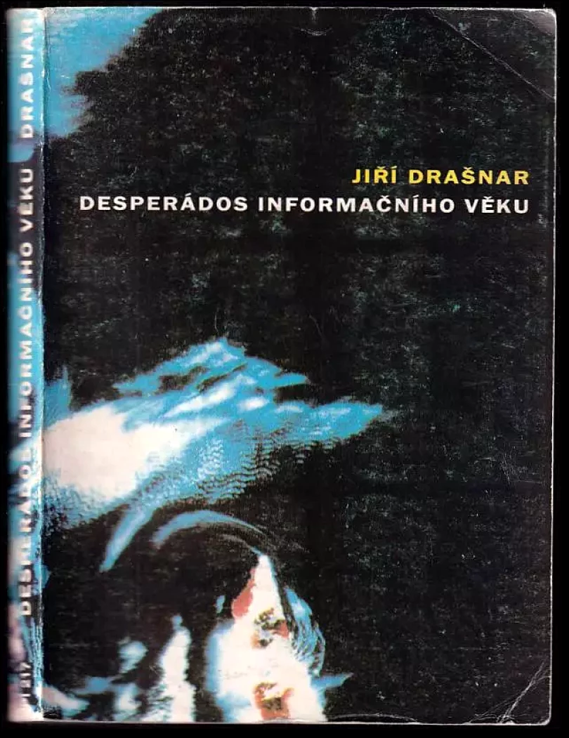 Desperádos informačního věku (Jiří Drašnar, 1992)