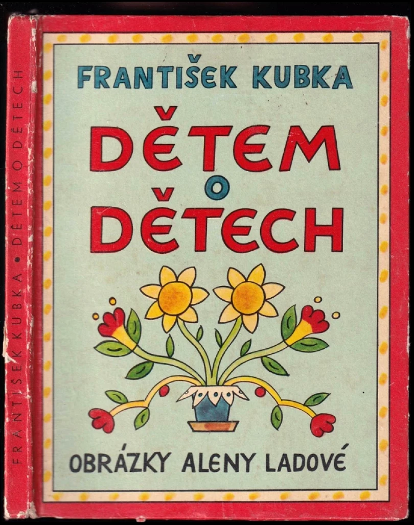 Levně Dětem o dětech vyprávějí dědeček, babička, táta, maminka, tetička a děti samy (František Kubka, 1961)